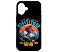 If You do Not Like My Skiing You Should See me Fall Coque pour iPhone 16