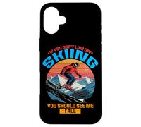If You do Not Like My Skiing You Should See me Fall Coque pour iPhone 16 Plus