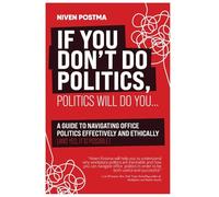 If You Don't Do Politics, Politics Will Do You