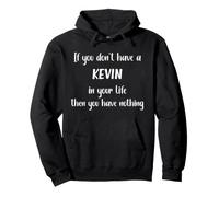 If You Don't Have a Kevin in Your Life Kevin Sweat à Capuche