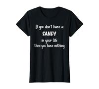 If You Don't Have a Sandy in Your Life Name Sandy T-Shirt