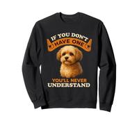 If You Don't Have a Shih Poo, You'll Never Understand Funny Sweatshirt