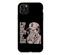 If You Don't Have Anything Good to Say Say It in Your Glove Coque pour iPhone 11 Pro Max