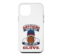 If You Don't Have Anything Good to Say Say It in Your Glove Coque pour iPhone 12 Mini
