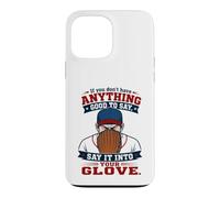 If You Don't Have Anything Good to Say Say It in Your Glove Coque pour iPhone 13 Pro Max