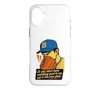 If You Don't Have Anything Good to Say Say It in Your Glove Coque pour iPhone 16 Plus