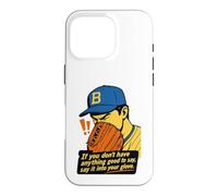 If You Don't Have Anything Good to Say Say It in Your Glove Coque pour iPhone 16 Pro