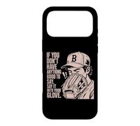 If You Don't Have Anything Good to Say Say It in Your Glove Coque pour iPhone 17 Pro Max