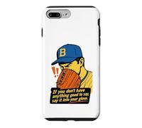 If You Don't Have Anything Good to Say Say It in Your Glove Coque pour iPhone 7 Plus/8 Plus