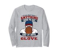 If You Don't Have Anything Good to Say Say It in Your Glove Manche Longue