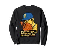 If You Don't Have Anything Good to Say Say It in Your Glove Sweatshirt