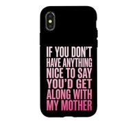 If You Don't Have Anything Nice to Say Mother Coque pour iPhone X/XS
