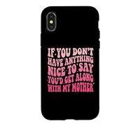 If You Don't Have Anything Nice to Say Mother Coque pour iPhone X/XS