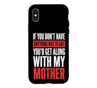If You Don't Have Anything Nice to Say Mother Coque pour iPhone X/XS