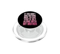 If You Don't Have Anything Nice to Say Mother PopSockets PopGrip pour MagSafe