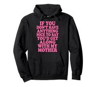 If You Don't Have Anything Nice to Say Mother Sweat à Capuche