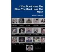 If You Don't Have The Stars You Can't Have The Moon