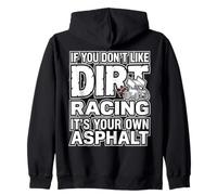 If You Don't Like Dirt Racing It's Your OWN Asphalt Sweat à Capuche