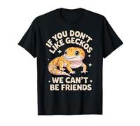 If You Don't Like Geckos We Can't Be Friends Funny Reptile T-Shirt