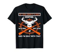 If You Don't Like Hunting Hunter Life Adventure Nature Lover T-Shirt