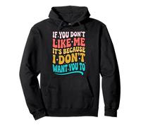 If You Don't Like Me It's Because I Don't Want You to Sweat à Capuche