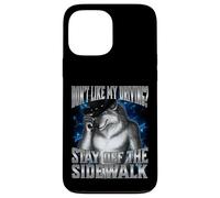 If You Don't Like My Driving Stay Off The Sidewalk Coque pour iPhone 13 Pro Max