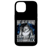 If You Don't Like My Driving Stay Off The Sidewalk Coque pour iPhone 14