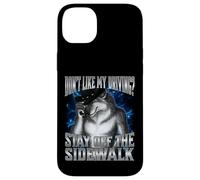 If You Don't Like My Driving Stay Off The Sidewalk Coque pour iPhone 14 Plus