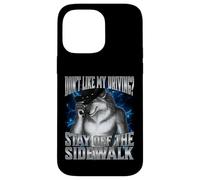 If You Don't Like My Driving Stay Off The Sidewalk Coque pour iPhone 14 Pro Max