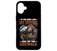 If You Don't Like My Driving, Stay Off The Sidewalk |- Coque pour iPhone 16 Plus