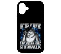If You Don't Like My Driving Stay Off The Sidewalk Coque pour iPhone 16 Plus