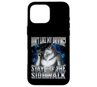 If You Don't Like My Driving Stay Off The Sidewalk Coque pour iPhone 16 Pro Max