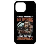 If You Don't Like My Driving, Stay Off The Sidewalk |- Coque pour iPhone 16 Pro Max