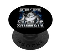 If You Don't Like My Driving Stay Off The Sidewalk PopSockets PopGrip Adhésif