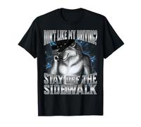 If You Don't Like My Driving Stay Off The Sidewalk T-Shirt