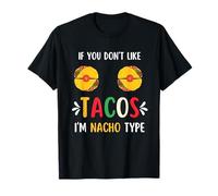 If You Don't Like Tacos I'm Nacho Type Drôle Taco Meme Women T-Shirt