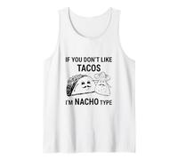 If You Dont Like Tacos Im Nacho Type Funny Saying Meme Débardeur