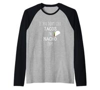If You Don't Like Tacos, I'm Nacho Type - Funny Taco Couples Manche Raglan