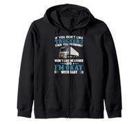 If You Don't Like Truckers Then You Prabably Truck Driver Sweat à Capuche