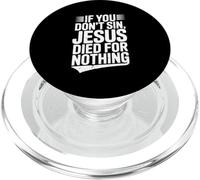 If You Don't Sin Jesus Died for Nothing Christian Humour PopSockets PopGrip pour MagSafe