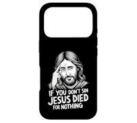 If You Don't Sin Jesus Died for Nothing Coque pour iPhone 17 Pro