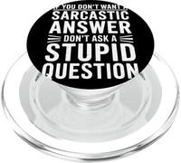If You Dont Want A Sarcastic Answer Dont Ask A Stupid PopSockets PopGrip pour MagSafe