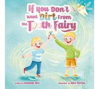 If You Don't Want Dirt From the Tooth Fairy