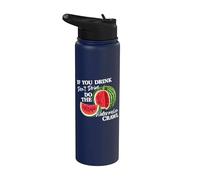 If You Drink Do not Drive Do The Watermelon Funny Crawl Stainless Steel Insulated Water Bottle