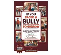 If You Faced a Bully Tomorrow: The Complete Kid & Parent Toolkit | Stand Up, Stay Safe & Understand Why Bullying Happens (Ages 8-12)