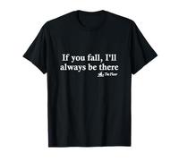 If You Fall I'll Always Be There - Citation drôle de Plancher T-Shirt