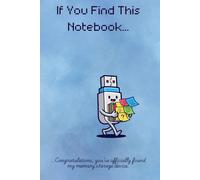 If You Find This Notebook…: …Congratulations, you’ve officially found my memory storage device.