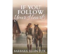 If You Follow Your Heart: Equestrian Romance with an Edge of Suspense