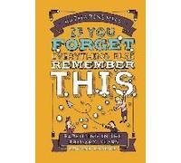 If You Forget Everything Else, Remember This