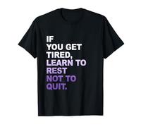 If You Get Fatid, Learn to Rest Not to Stop Citations T-Shirt